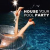 House Your Pool Party (Mixed / Unmixed)