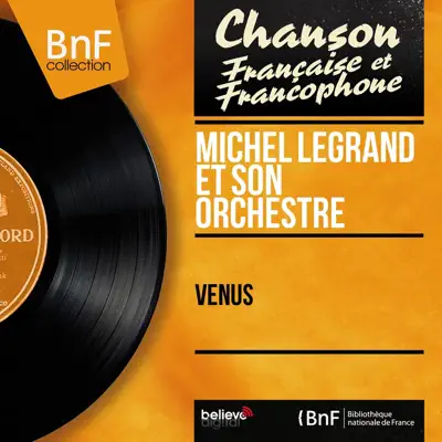 Vénus (Mono Version) - EP - Michel Legrand & His Orchestra