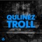 Troll - Qulinez lyrics