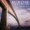 An Drochaid (The Sky Bridge Rising) [Original Soundtrack]