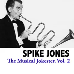 The Musical Jokester, Vol. 2 - Spike Jones
