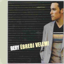 Bery - Ébredj Velem!