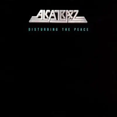 Disturbing the Peace - Alcatrazz