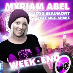 Week.End (feat. Bigg Shake) - Single - Myriam Abel Week.End (feat. Bigg Shake) - Single - Myriam Abel