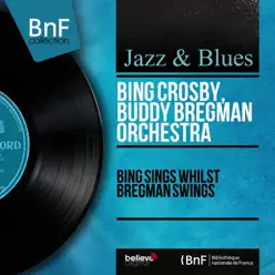 Bing Sings Whilst Bregman Swings (Mono Version) - Bing Crosby