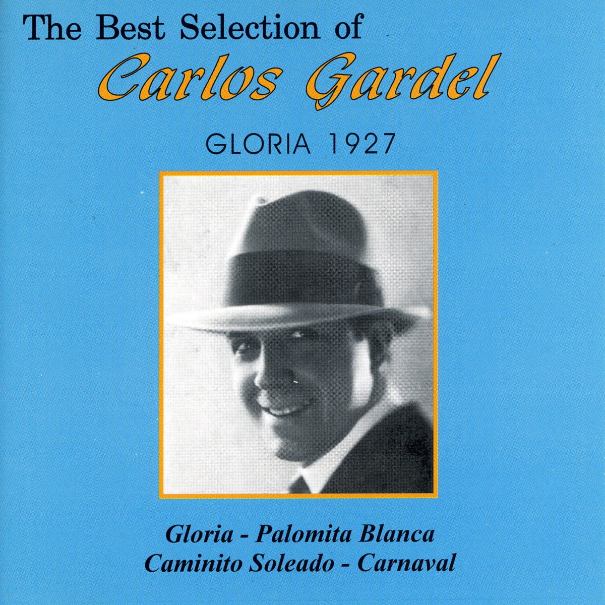 ‎The Best Selection Of Carlos Gardel Gloria 1927 by Carlos Gardel on ...