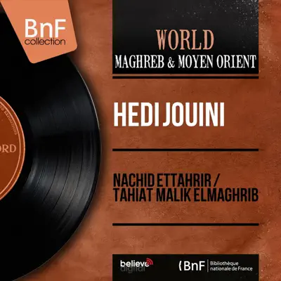 Nachid Ettahrir / Tahiat Malik Elmaghrib (Mono Version) - Single - Hédi Jouini