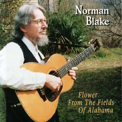 Flower From the Fields of Alabama - Norman Blake Flower From the Fields of Alabama - Norman Blake