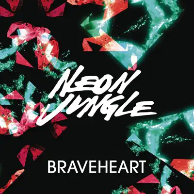 Braveheart - Single - Neon Jungle