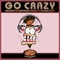 Go Crazy - Wes Smith & Dirty Kicks lyrics