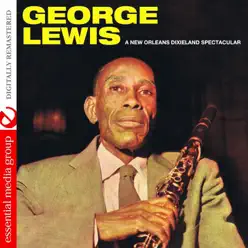 A New Orleans Dixieland Spectacular (Remastered) - George Lewis A New Orleans Dixieland Spectacular (Remastered) - George Lewis