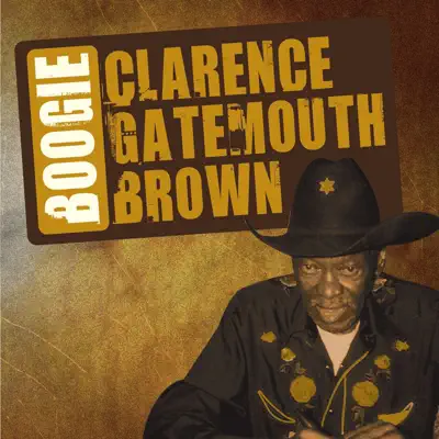 Gatemouth Brown Boogie - Clarence 'Gatemouth' Brown Gatemouth Brown Boogie - Clarence 'Gatemouth' Brown