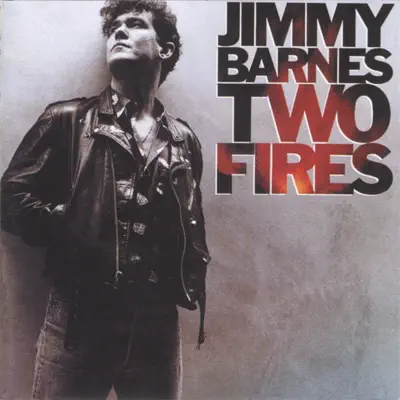 Two Fires - Jimmy Barnes