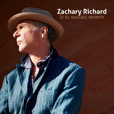 Si Tu Voulais Revenir - Single - Zachary Richard