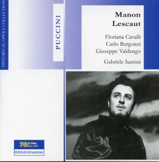 Puccini: Manon Lescaut (Live Recordings 1960) by Floriana Cavalli, Coro Del Teatro Di San Carlo, Carlo Bergonzi, Biancarosa Zanibelli, Mariano Caruso, Antonio Cassinelli, Giuseppe Valdegno, Augusto Frati, Gabriele Santini & L'Orchestra del Teatro di San Carlo album reviews, ratings, credits