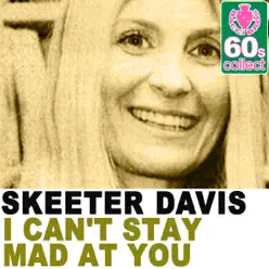 I Can't Stay Mad at You (Remastered) - Single - Skeeter Davis
