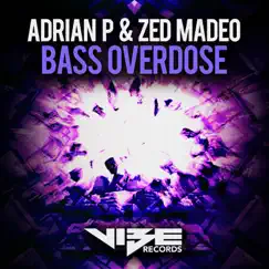 Bass Overdose - Single by Adrian P. & Zed Madeo album reviews, ratings, credits