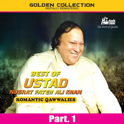 Best of Ustad Nusrat Fateh Ali Khan (Romantic Qawwalies) Pt. 1 - Nusrat Fateh Ali Khan Best of Ustad Nusrat Fateh Ali Khan (Romantic Qawwalies) Pt. 1 - Nusrat Fateh Ali Khan