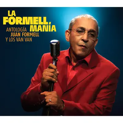 La Formellmanía. Antología de Juan Formell y los Van Van - Los Van Van La Formellmanía. Antología de Juan Formell y los Van Van - Los Van Van