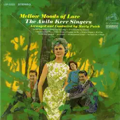 Mellow Moods of Love - The Anita Kerr Singers Mellow Moods of Love - The Anita Kerr Singers