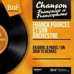 En avril à Paris / Un jour tu verras (Mono Version) - Single - Franck Pourcel En avril à Paris / Un jour tu verras (Mono Version) - Single - Franck Pourcel