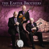Easter Brothers - The Good Old Days