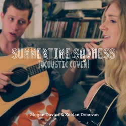 Megan Davies - Summertime Sadness (Acoustic Cover) [feat. Keelan Donovan]