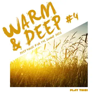 Warm & Deep, Vol. 4 - Deep House For the Sunny Days by Various Artists album reviews, ratings, credits