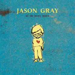 All the Lovely Losers - Jason Gray