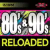 80's & 90's Reloaded (Non-Stop DJ Mix For Fitness, Exercise, Walking, Running, Cycling & Treadmill) [132 BPM] album lyrics, reviews, download