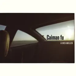 À des milles - Caïman Fu