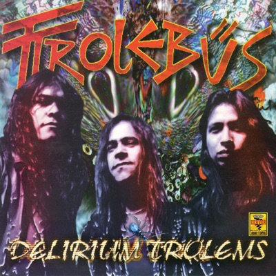Delirium Trolems - Trolebus