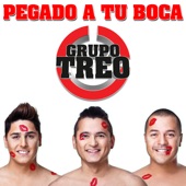 Grupo Treo - Pegado a Tu Boca