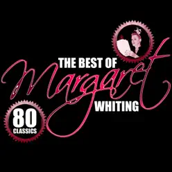 The Best of Margaret Whiting: 80 Classics - Margaret Whiting