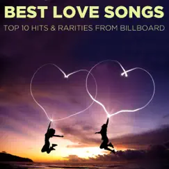Best Love Songs Top 10 Hits & Rarities From Billboard by Various Artists album reviews, ratings, credits