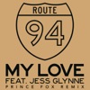 My Love (feat. Jess Glynne) [Prince Fox Remix] - Single, 2014