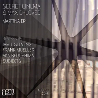 Martina - EP by Secret Cinema & Max D-Loved album reviews, ratings, credits