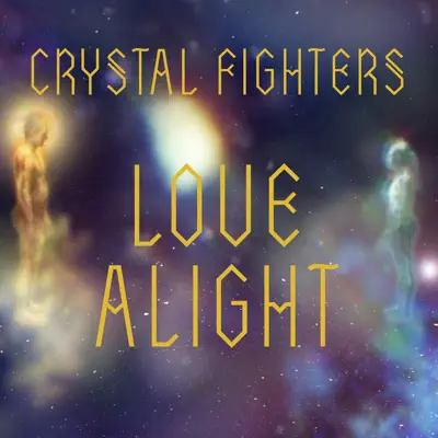 Love Alight - Single - Crystal Fighters