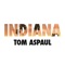 Indiana - Tom Aspaul lyrics