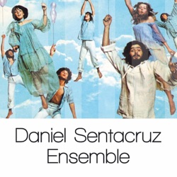 Daniel Sentacruz Ensemble - Linda bella Linda