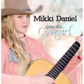 Mikki Daniel - Raised Me a Cowgirl