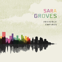 Sara Groves - Invisible Empires artwork