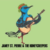 Jamey St. Pierre & the Honeycreepers - Sake & Kisses