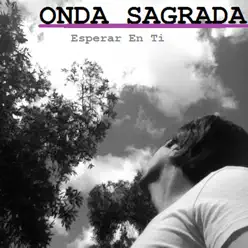Esperar en Ti - Single - Onda Sagrada