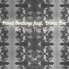 Pavel Svetlove - We Own the Night