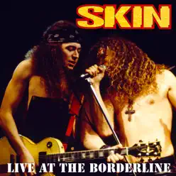 Live At the Borderline - Skin