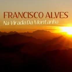 Na Virada da Montanha - Single - Francisco Alves