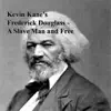 Kevin Kane's Frederick Douglass: A Slave Man and Free - Single album lyrics, reviews, download