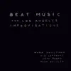 Beat Music: The Los Angeles Improvisations (feat. Tim Lefebvre, Jeff Babko & Troy Zeigler) album lyrics, reviews, download