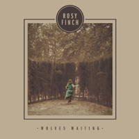Rosy Finch - Wolves Waiting - EP artwork